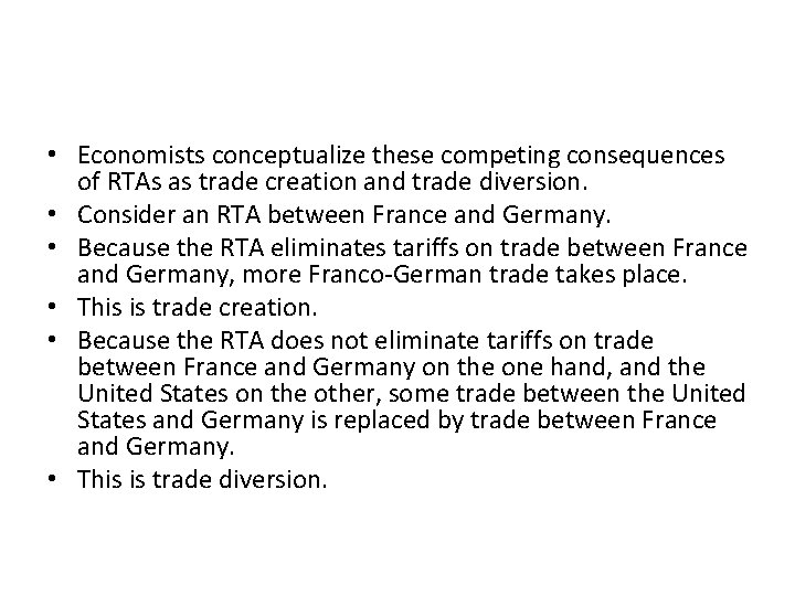  • Economists conceptualize these competing consequences of RTAs as trade creation and trade