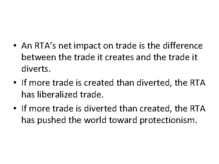  • An RTA’s net impact on trade is the difference between the trade