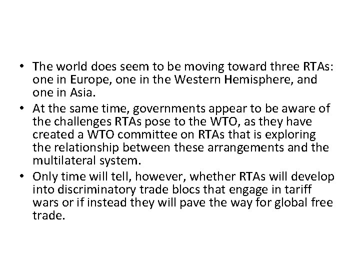  • The world does seem to be moving toward three RTAs: one in