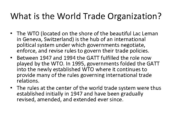 What is the World Trade Organization? • The WTO (located on the shore of