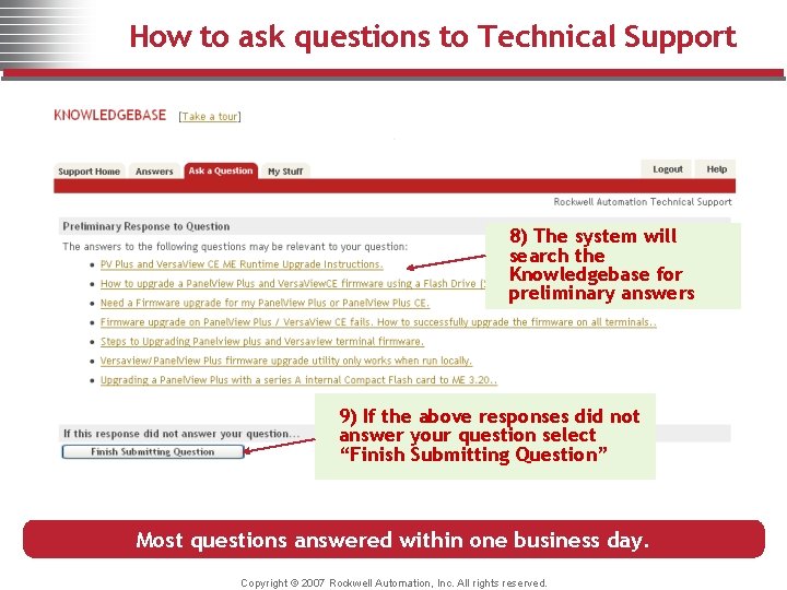 How to ask questions to Technical Support 8) The system will search the Knowledgebase