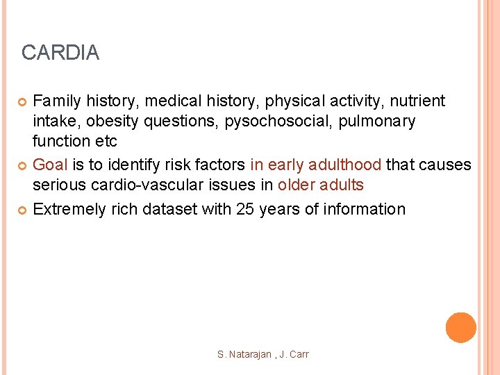 CARDIA Family history, medical history, physical activity, nutrient intake, obesity questions, pysochosocial, pulmonary function