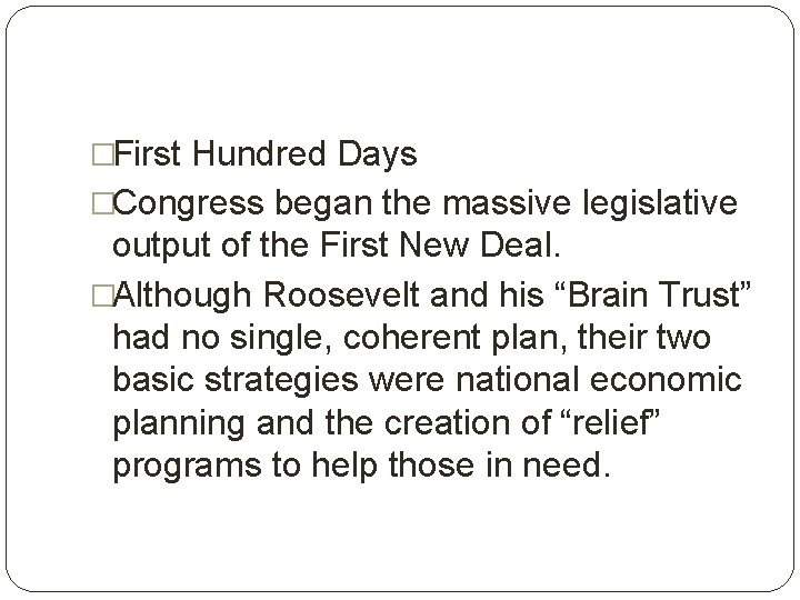 �First Hundred Days �Congress began the massive legislative output of the First New Deal.