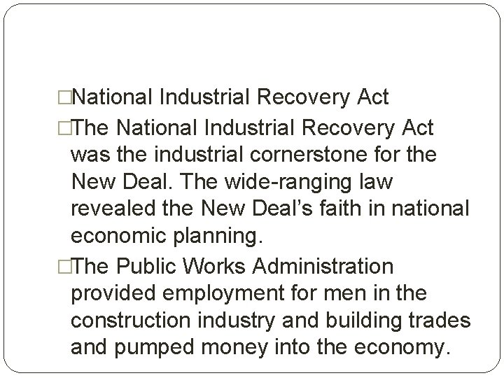 �National Industrial Recovery Act �The National Industrial Recovery Act was the industrial cornerstone for