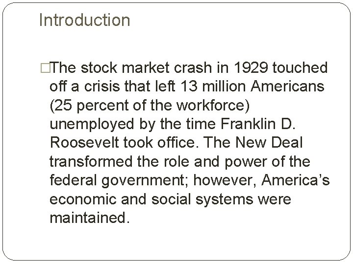 Introduction �The stock market crash in 1929 touched off a crisis that left 13