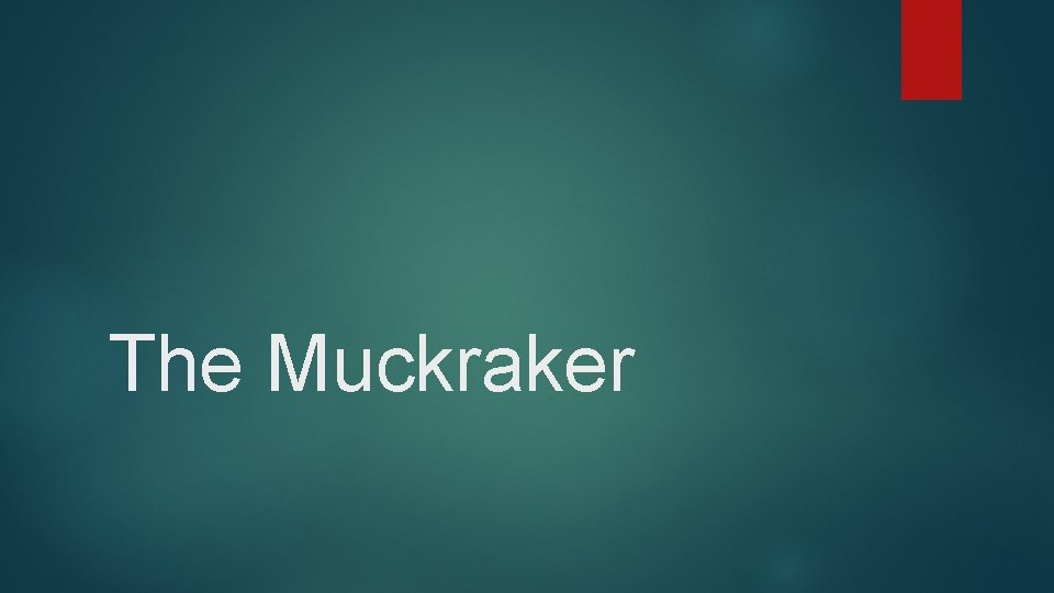 The Muckraker 