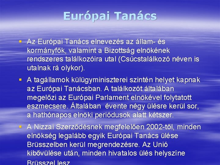 Európai Tanács § Az Európai Tanács elnevezés az állam- és kormányfők, valamint a Bizottság