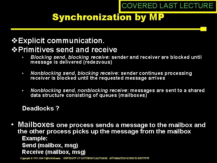 COVERED LAST LECTURE Synchronization by MP v. Explicit communication. v. Primitives send and receive