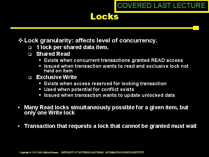 COVERED LAST LECTURE Locks v Lock granularity: affects level of concurrency. q q 1