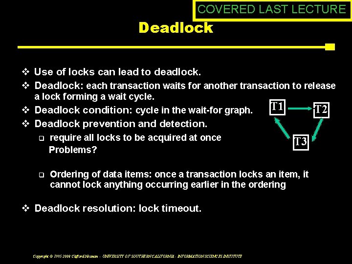 COVERED LAST LECTURE Deadlock v Use of locks can lead to deadlock. v Deadlock: