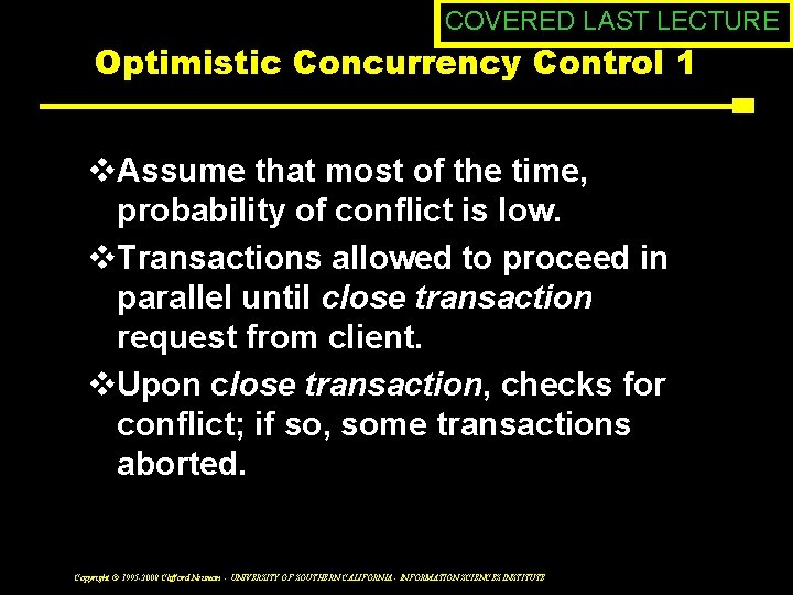 COVERED LAST LECTURE Optimistic Concurrency Control 1 v. Assume that most of the time,