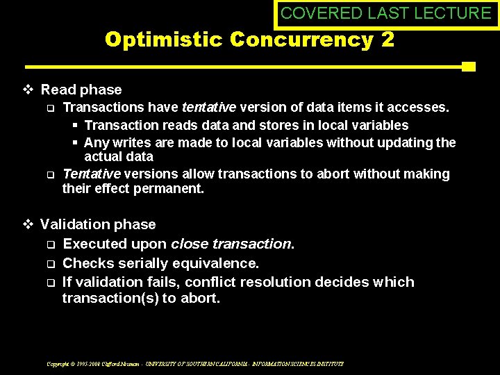 COVERED LAST LECTURE Optimistic Concurrency 2 v Read phase q q Transactions have tentative