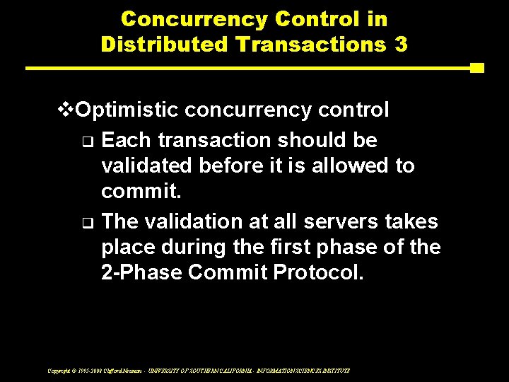 Concurrency Control in Distributed Transactions 3 v. Optimistic concurrency control q Each transaction should