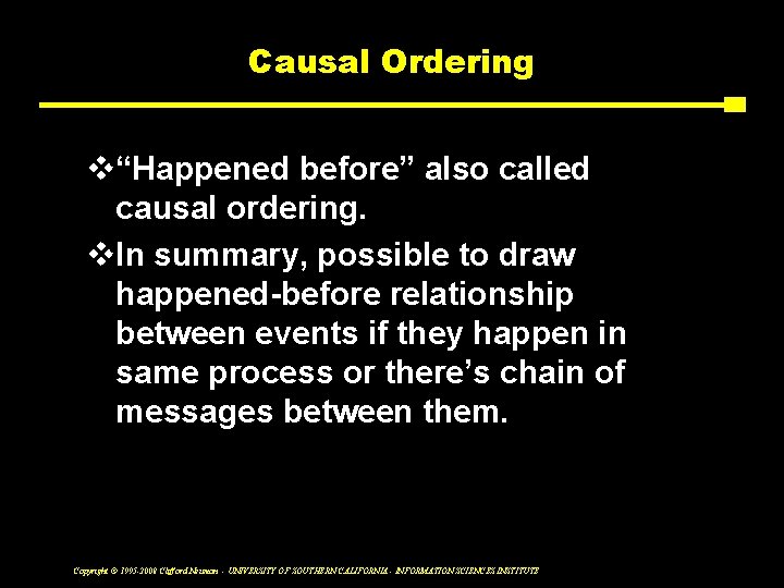 Causal Ordering v“Happened before” also called causal ordering. v. In summary, possible to draw