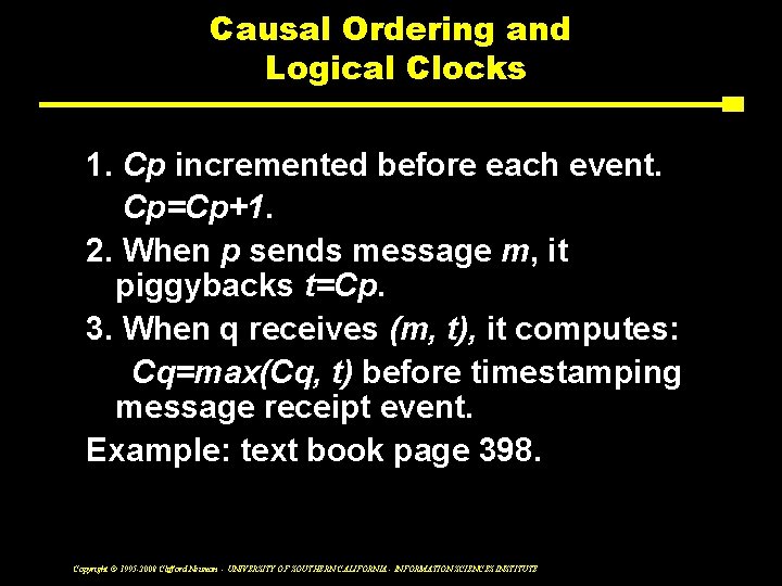 Causal Ordering and Logical Clocks 1. Cp incremented before each event. Cp=Cp+1. 2. When