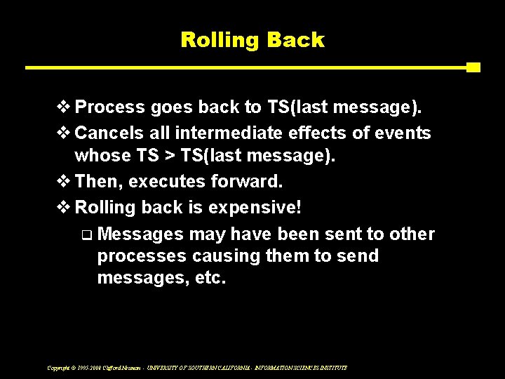 Rolling Back v Process goes back to TS(last message). v Cancels all intermediate effects