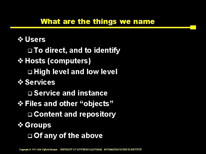 What are things we name v Users q To direct, and to identify v