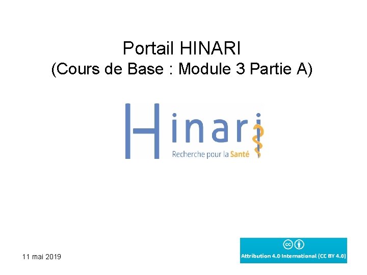 Portail HINARI (Cours de Base : Module 3 Partie A) 11 mai 2019 