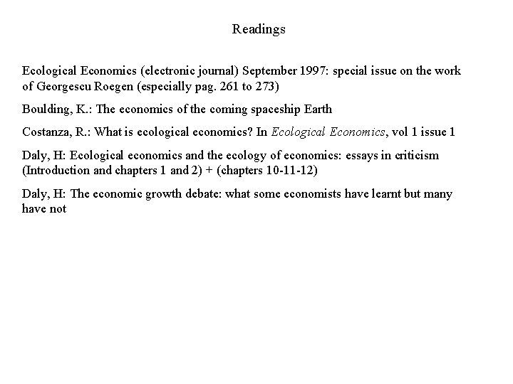 Readings Ecological Economics (electronic journal) September 1997: special issue on the work of Georgescu Readings Ecological Economics (electronic journal) September 1997: special issue on the work of Georgescu