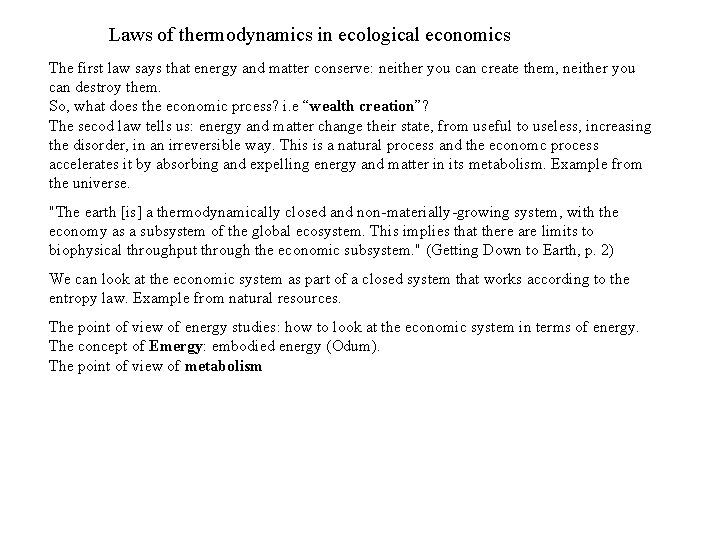 Laws of thermodynamics in ecological economics The first law says that energy and matter Laws of thermodynamics in ecological economics The first law says that energy and matter