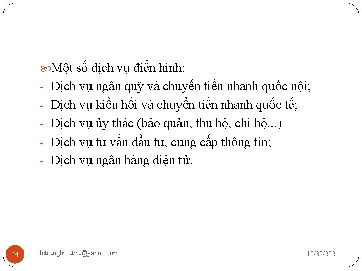  Một số dịch vụ điển hình: - Dịch vụ ngân quỹ và chuyển