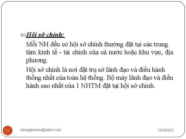  Hội sở chính: Mỗi NH đều có hội sở chính thường đặt tại