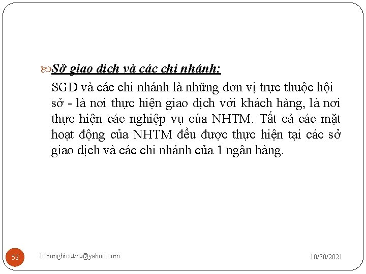  Sở giao dịch và các chi nhánh: SGD và các chi nhánh là