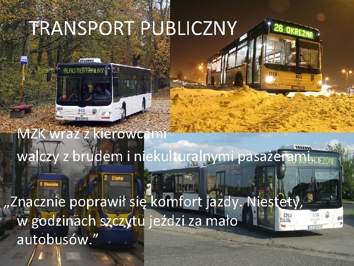 TRANSPORT PUBLICZNY MZK wraz z kierowcami walczy z brudem i niekulturalnymi pasażerami. „Znacznie poprawił