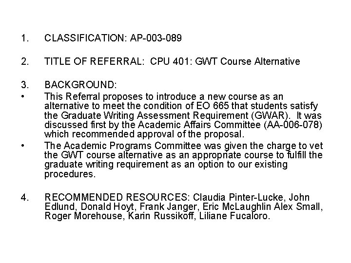 1. CLASSIFICATION: AP-003 -089 2. TITLE OF REFERRAL: CPU 401: GWT Course Alternative 3.