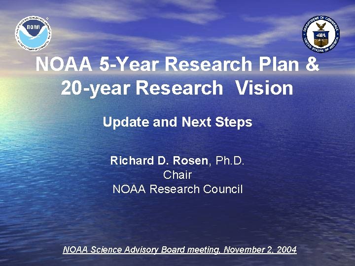 NOAA 5 -Year Research Plan & 20 -year Research Vision Update and Next Steps