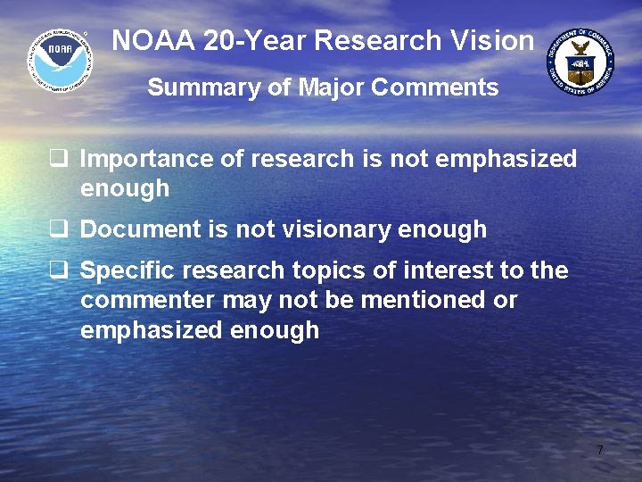 NOAA 20 -Year Research Vision Summary of Major Comments q Importance of research is