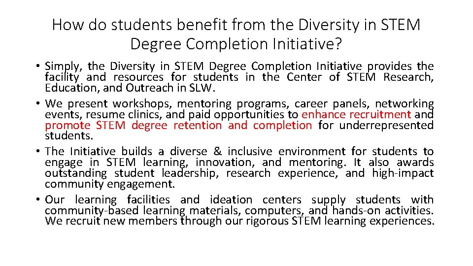 How do students benefit from the Diversity in STEM Degree Completion Initiative? • Simply,