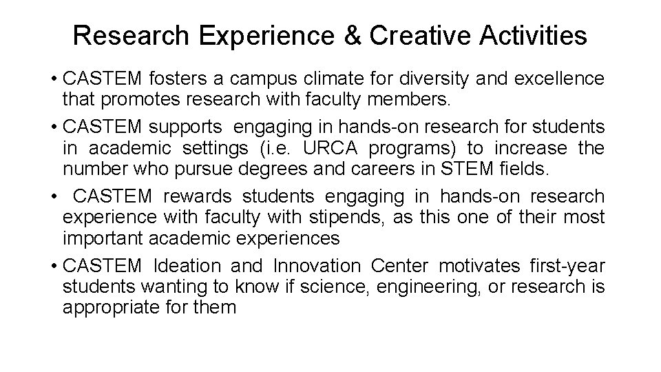 Research Experience & Creative Activities • CASTEM fosters a campus climate for diversity and