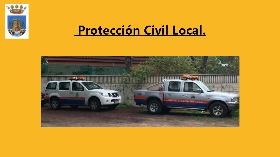 Protección Civil Local. 