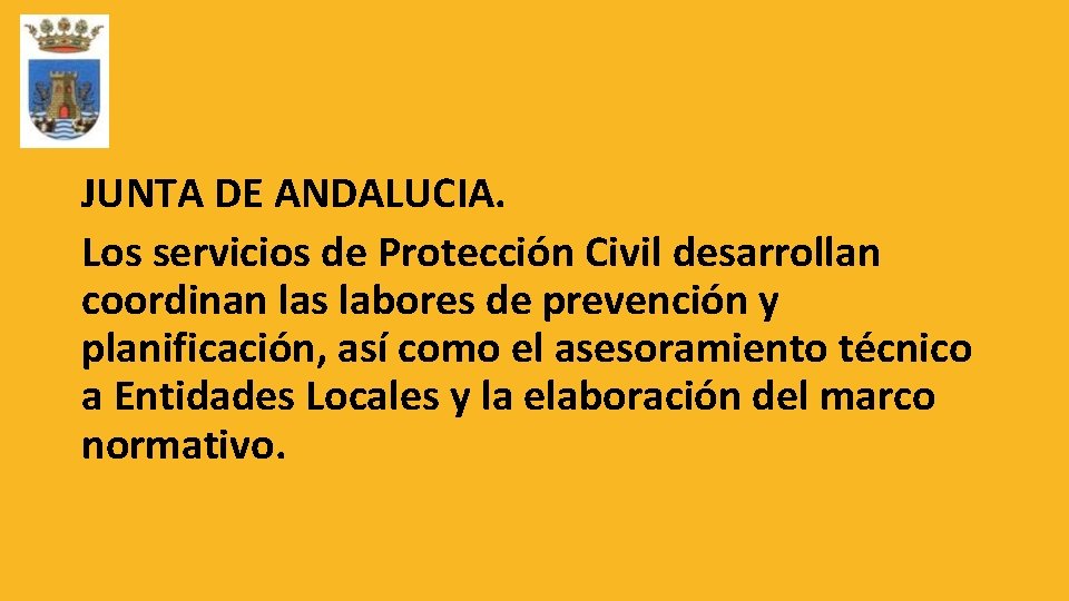 JUNTA DE ANDALUCIA. Los servicios de Protección Civil desarrollan coordinan las labores de prevención