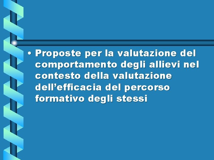  • Proposte per la valutazione del comportamento degli allievi nel contesto della valutazione