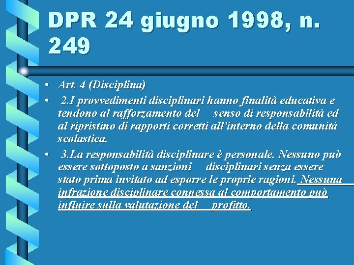 DPR 24 giugno 1998, n. 249 • Art. 4 (Disciplina) • 2. I provvedimenti