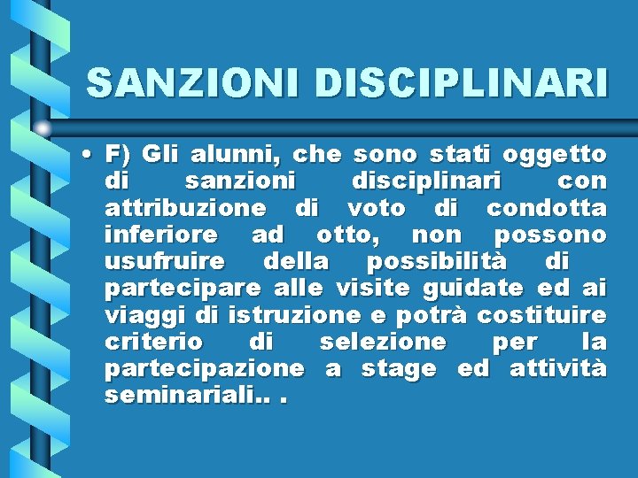 SANZIONI DISCIPLINARI • F) Gli alunni, che sono stati oggetto di sanzioni disciplinari con