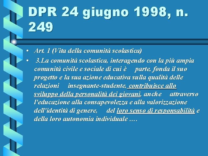 DPR 24 giugno 1998, n. 249 • Art. 1 (Vita della comunità scolastica) •