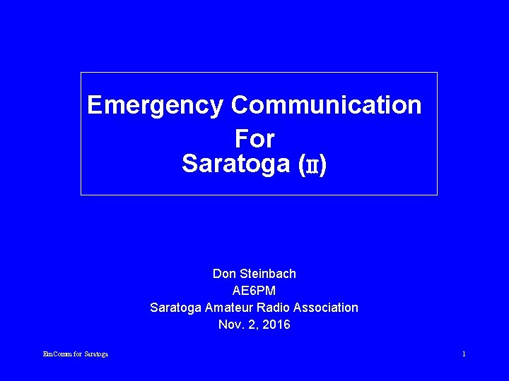 Emergency Communication For Saratoga (II) Don Steinbach AE 6 PM Saratoga Amateur Radio Association