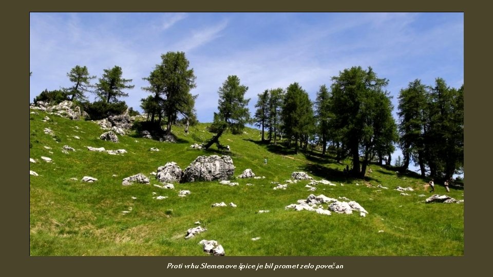 Proti vrhu Slemenove špice je bil promet zelo povečan 