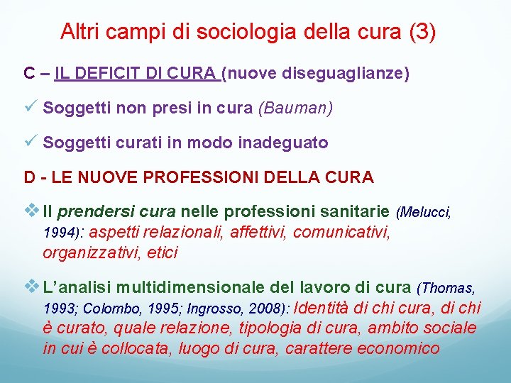 Altri campi di sociologia della cura (3) C – IL DEFICIT DI CURA (nuove