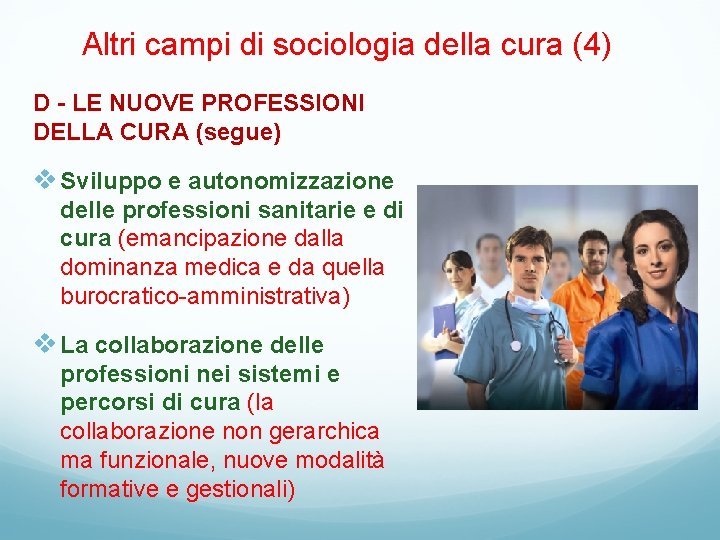 Altri campi di sociologia della cura (4) D - LE NUOVE PROFESSIONI DELLA CURA