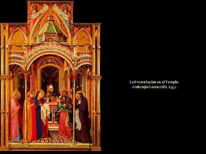 La Presentación en el Templo. Ambrogio Lorenzetti. 1342. 