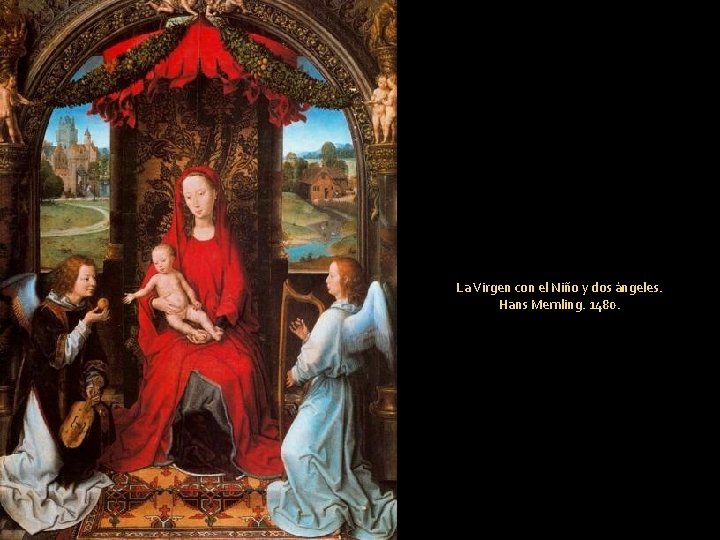 La Virgen con el Niño y dos ángeles. Hans Memling. 1480. 