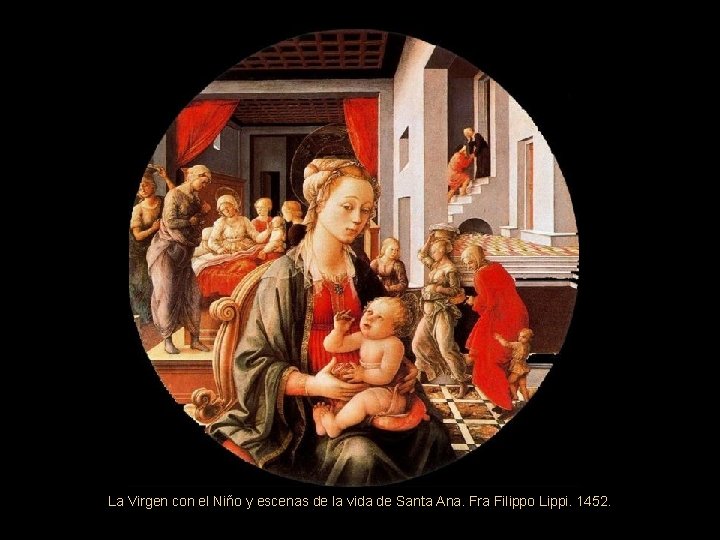 La Virgen con el Niño y escenas de la vida de Santa Ana. Fra