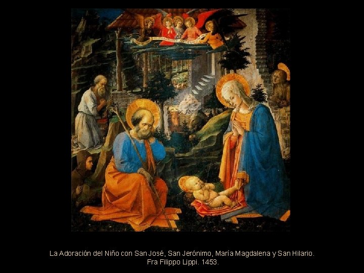 La Adoración del Niño con San José, San Jerónimo, María Magdalena y San Hilario.