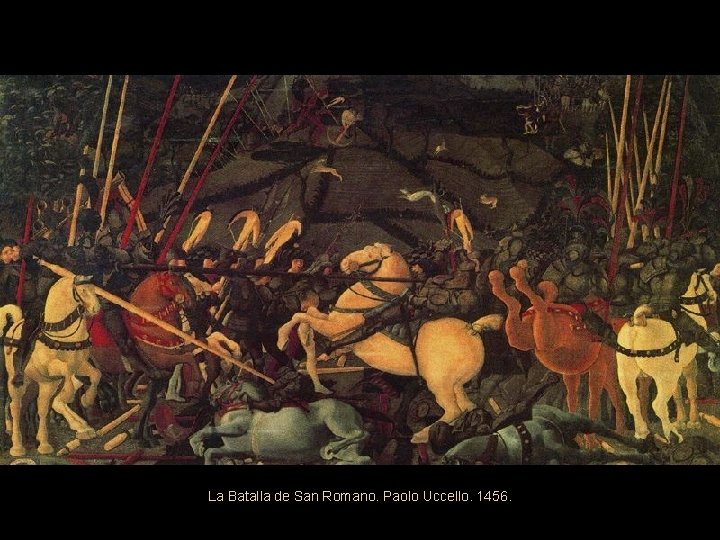 La Batalla de San Romano. Paolo Uccello. 1456. 
