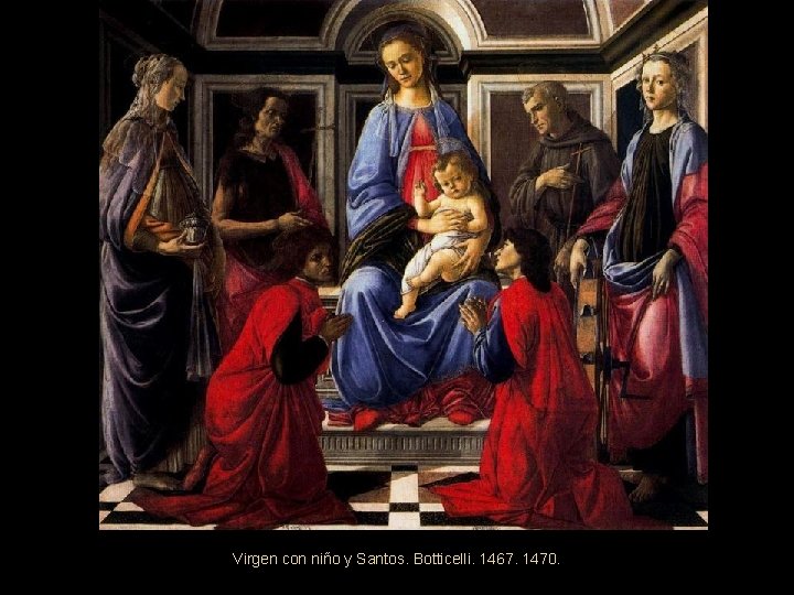 Virgen con niño y Santos. Botticelli. 1467. 1470. 