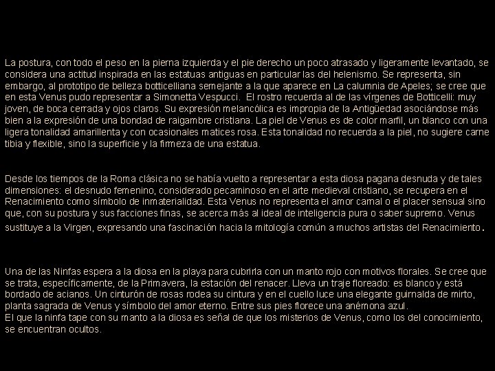 La postura, con todo el peso en la pierna izquierda y el pie derecho